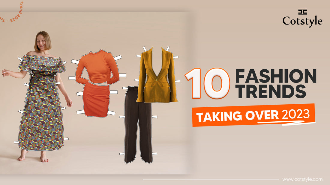 10 Fashion Trends Taking Over 2023