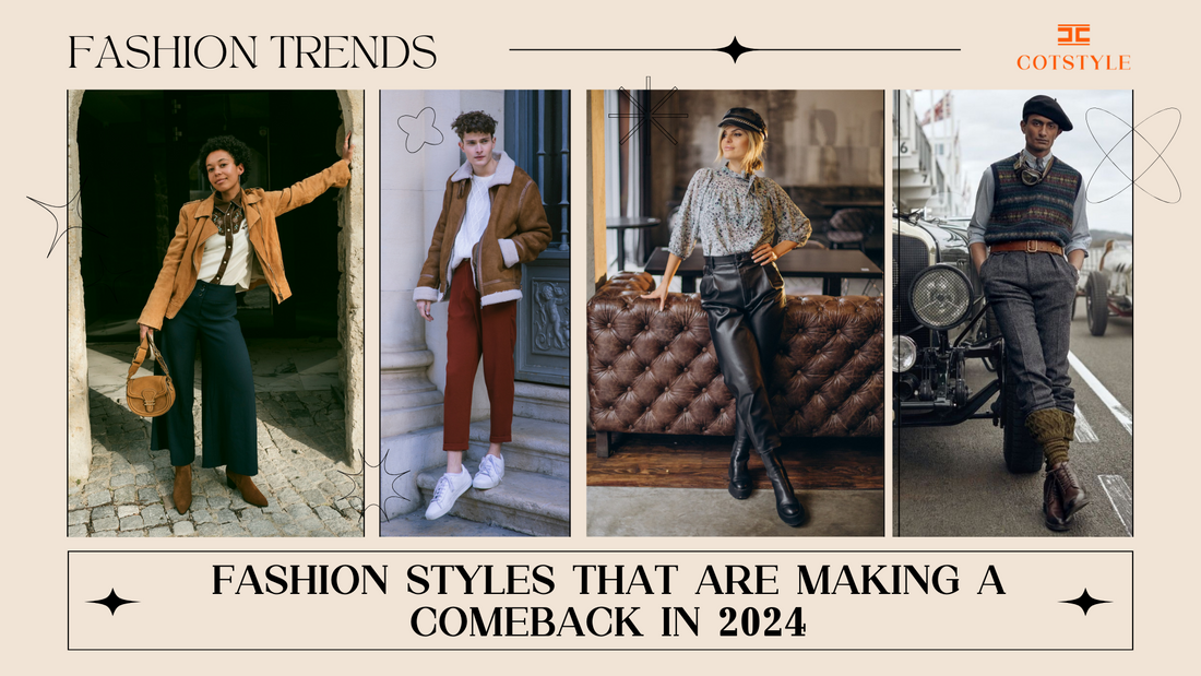 Fashion Styles That Are Making a Comeback in 2024