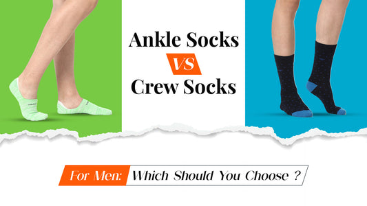Ankle Socks vs Crew Socks for Men: Which Should You Choose?