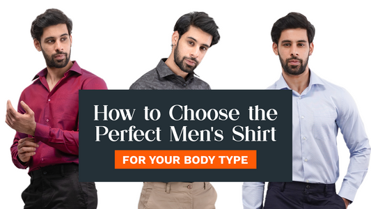 How to Choose the Perfect Men's Shirt for Your Body Type