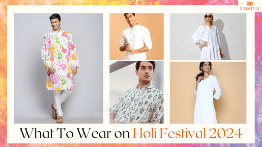 What To Wear on Holi Festival 2024